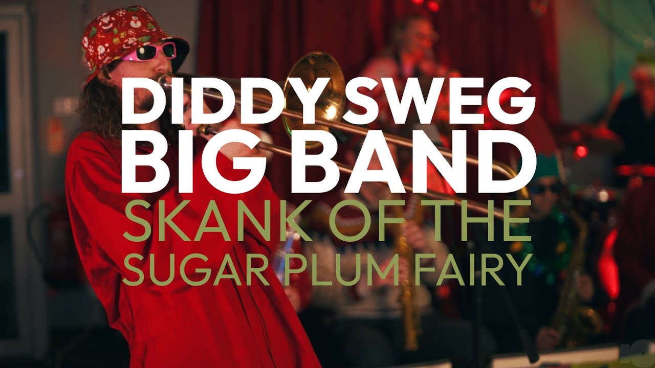the diddy sweg big band, skank of the sugar plum fairy - the nomad sessions