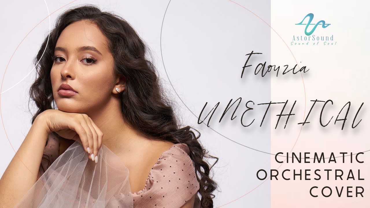 Faouzia - UNETHICAL (Кинематографическая оркестровая кавер-версия) | AstorSound