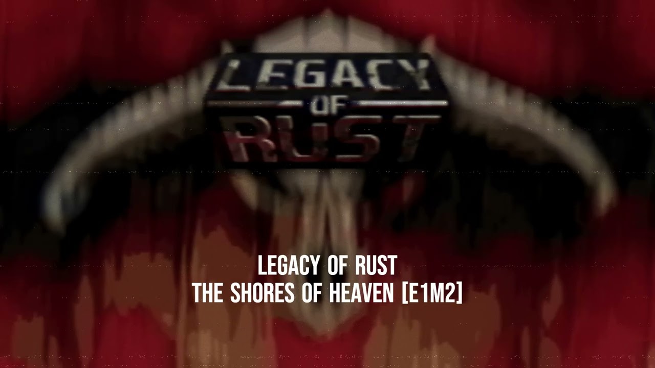Legacy of Rust (DOOM) - The Shores of Heaven (E1M2) (Cover\Remaster)