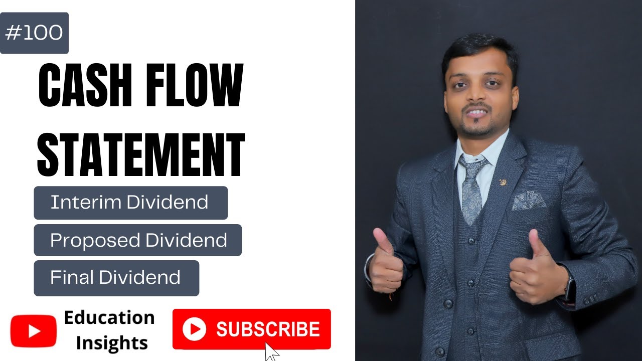 Interim Dividend Vs. Final dividend Vs. Proposed Dividend | Cash Flow Statement | Presentation in BS
