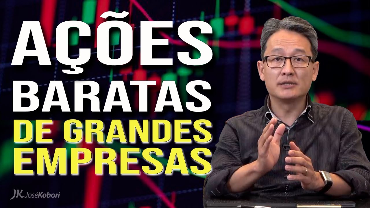 Grandes Empresas com AÇÕES BARATAS.