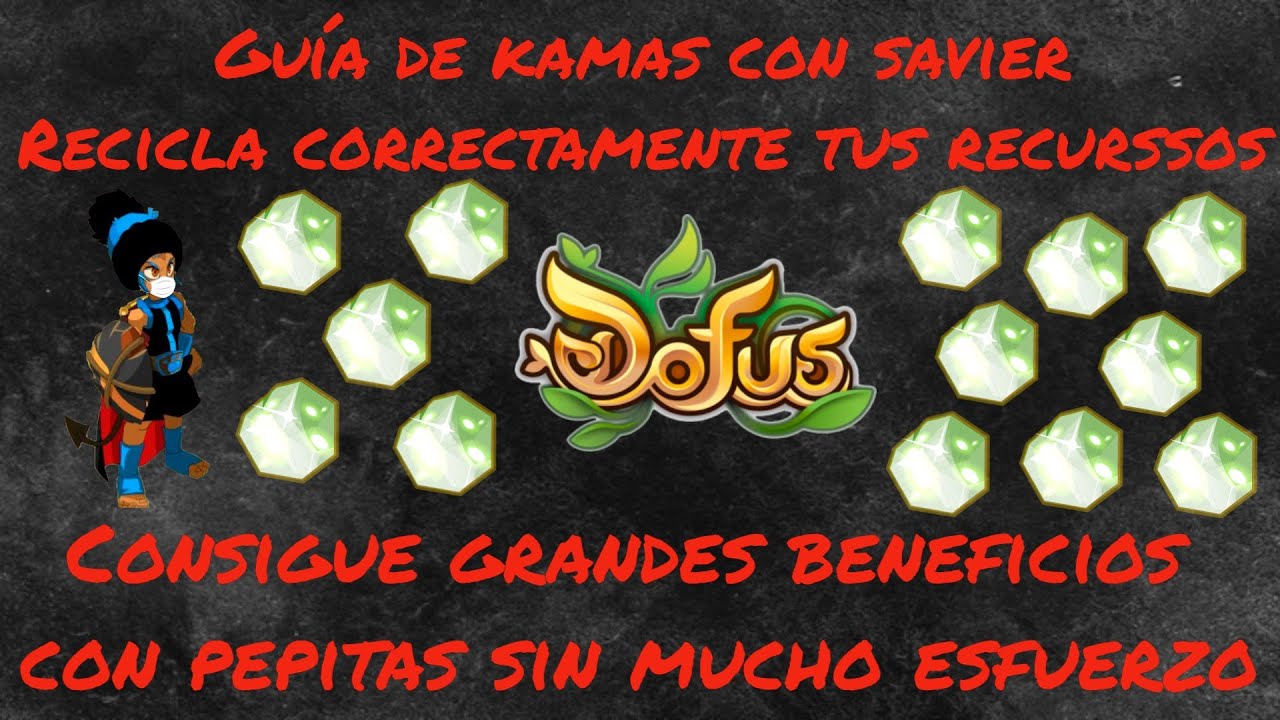 DOFUS - APRENDE A RECICLAR PARA OBTENER BENEFICIO CON PEPITAS | +1.000.000 DE KAMAS EN 15 MINUTOS