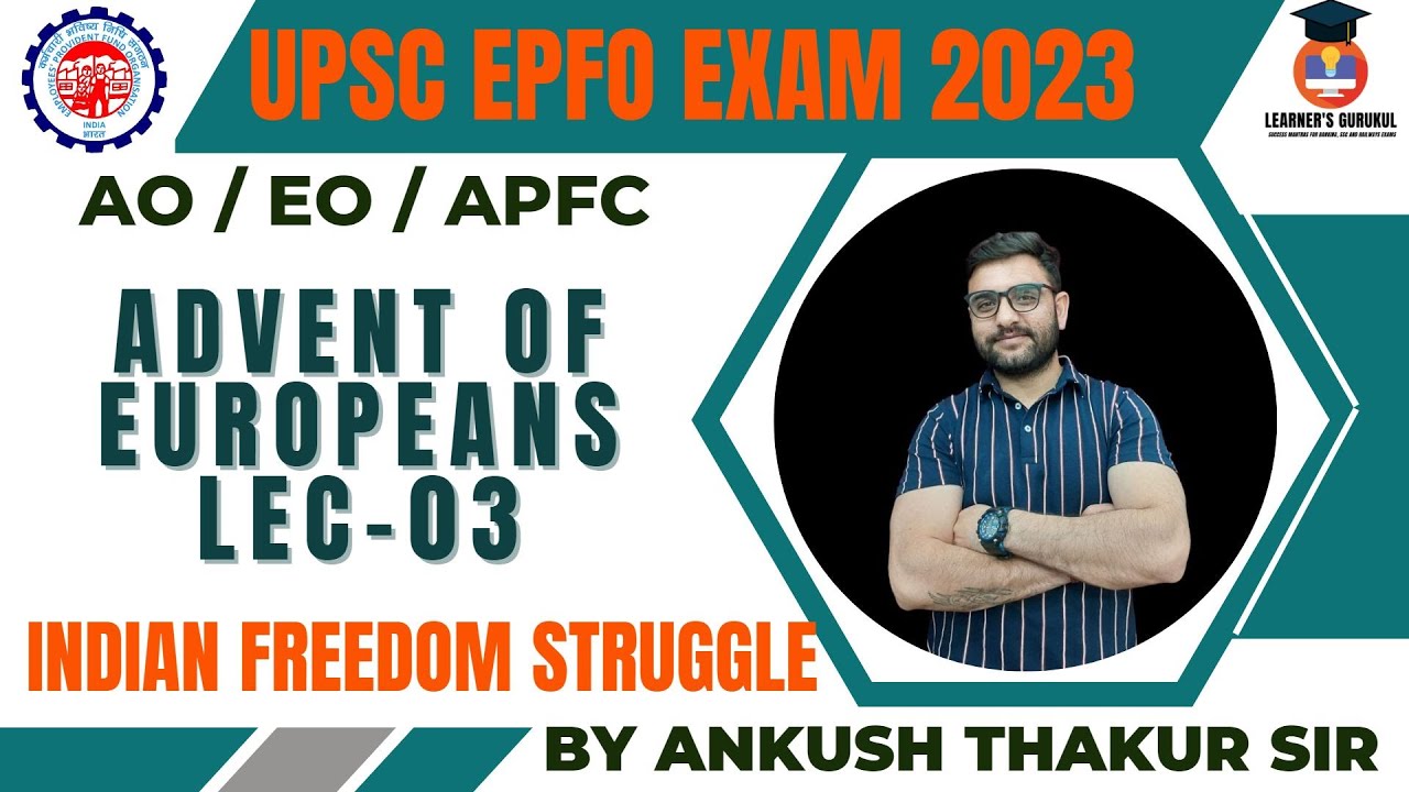 ADVENT OF EUROPEANS || LEC-03 || MODERN HISTORY || BY ANKUSH THAKUR SIR #epfo #upsc #ssc