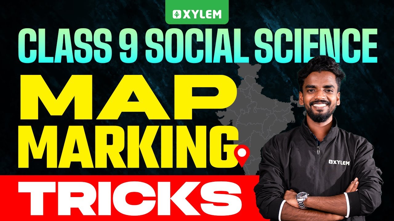 Class 9 Annual Exam | Social Science | Map Marking Tricks | Xylem Class 9