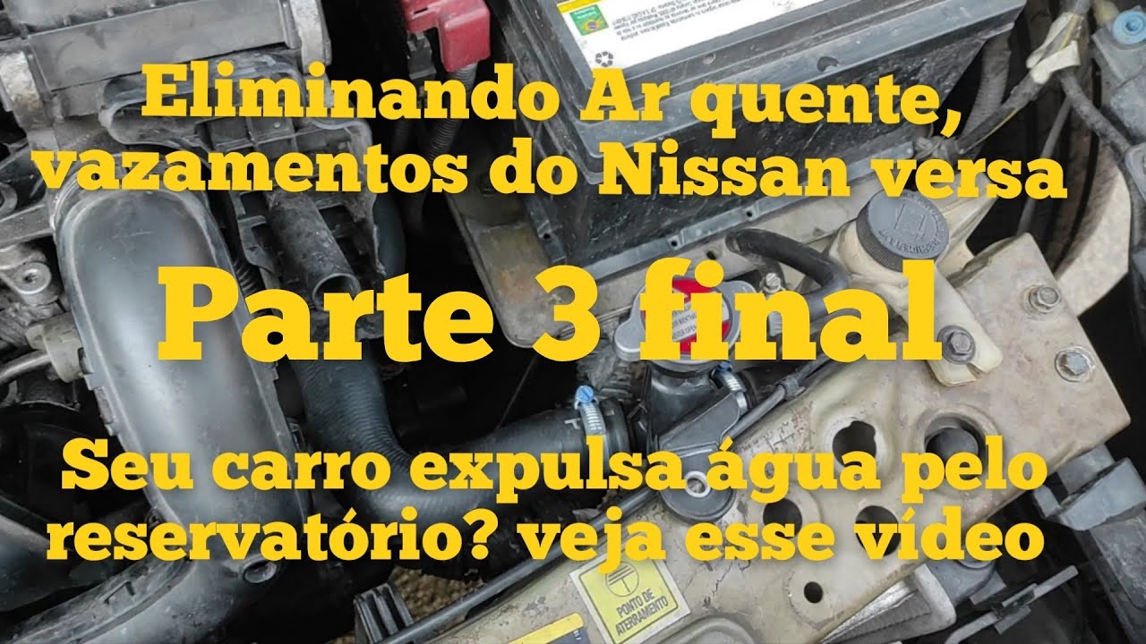 Nissan versa expulsando água pelo reservatório e eliminei o ar quente.Parte 3 final.