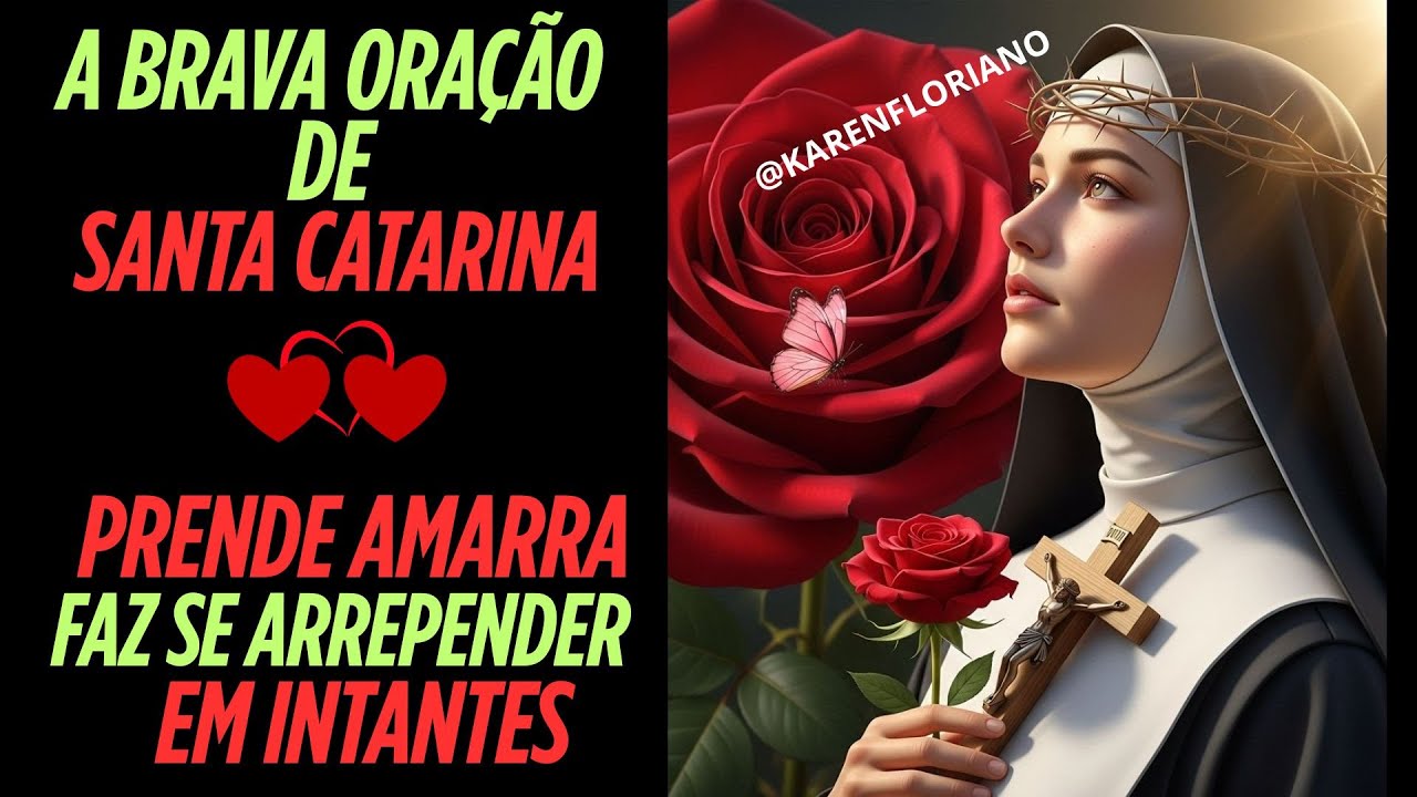 A BRAVA ORAÇÃO DE SANTA CATARINA PRENDE AMARA E FAZ SE ARREPENDER EM  MINUTOS