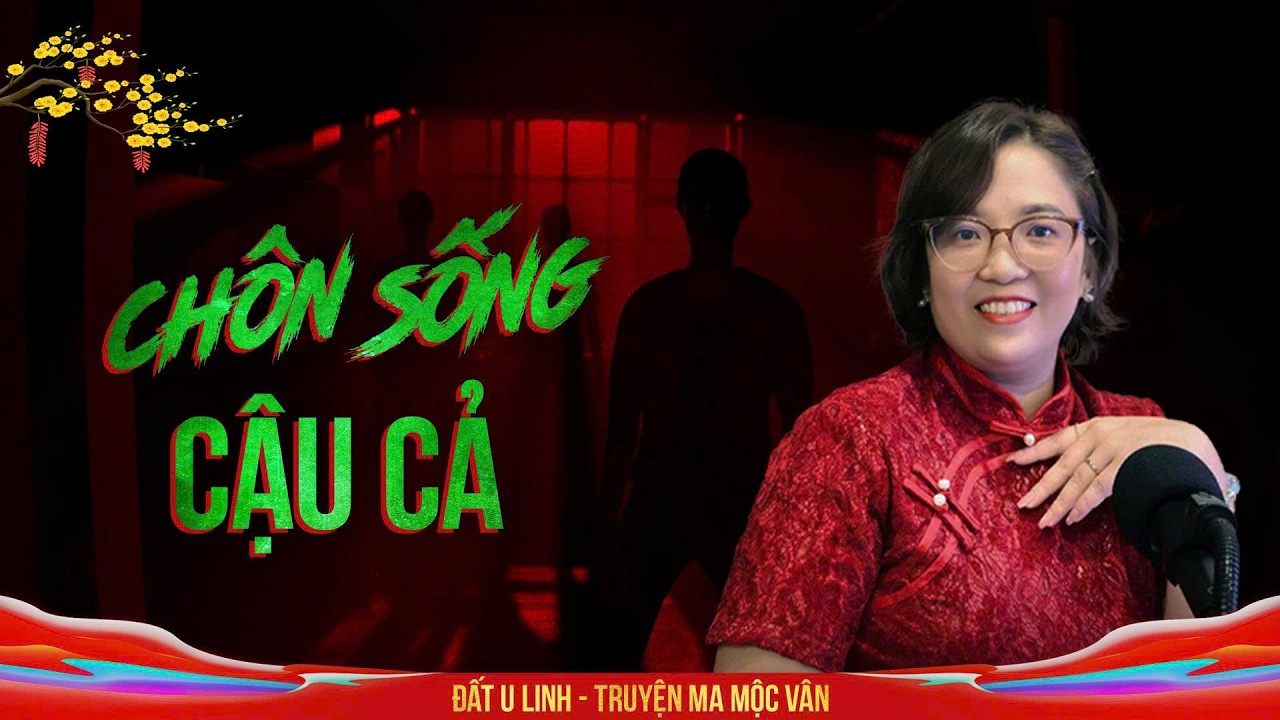 CHÔN SỐNG CẬU CẢ - Sự thật kinh hoàng sau quan tài | Đất U Linh Truyện ma Mộc Vân