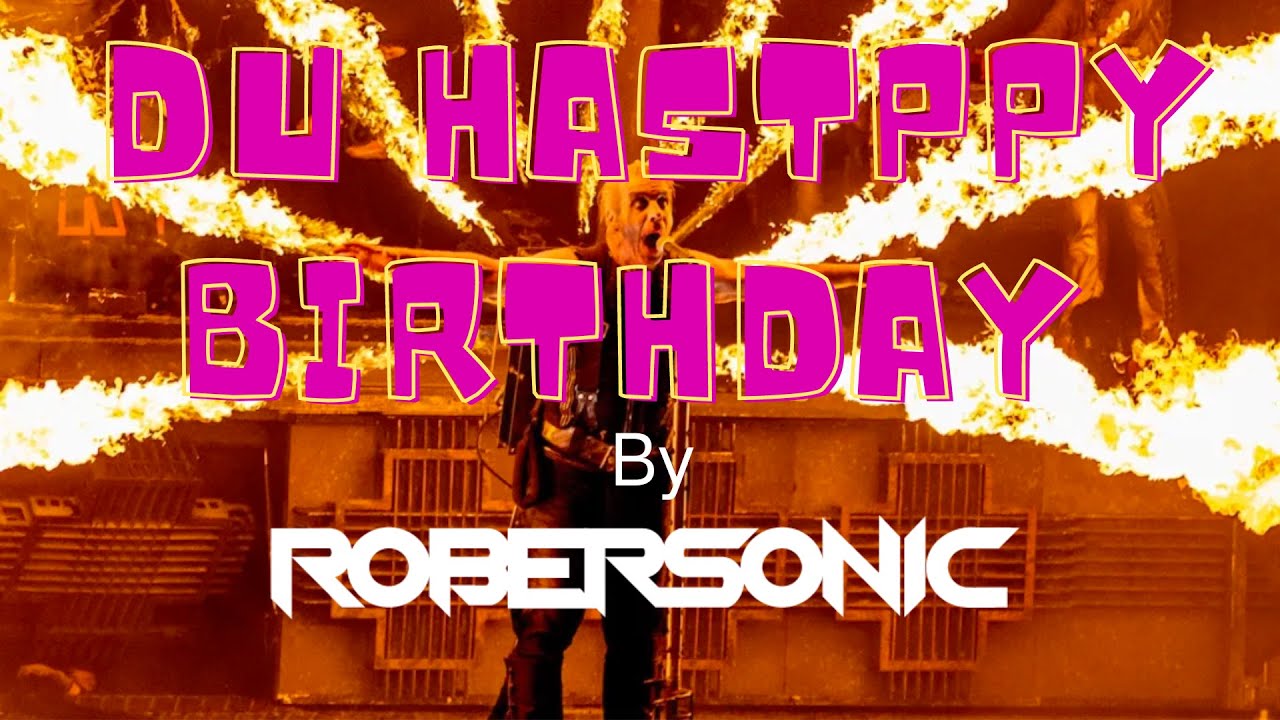 Du Haspy Birthday! Mañanitas estilo Rammstein