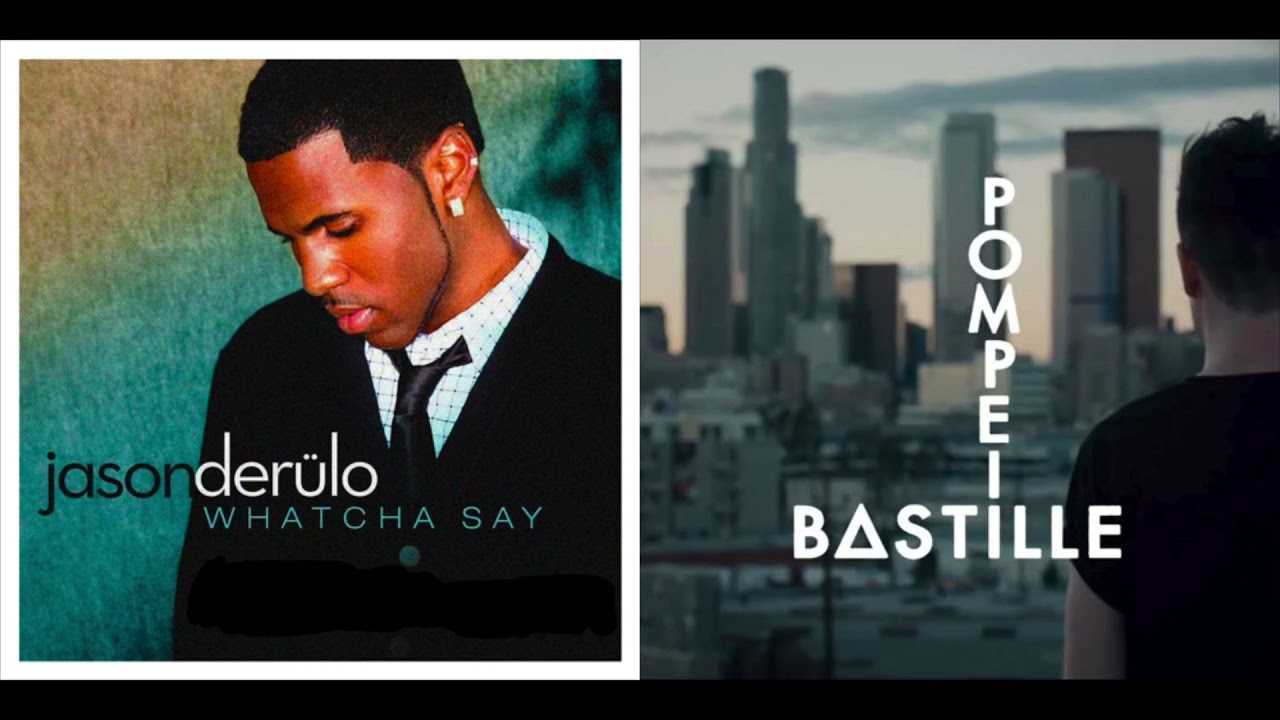 Jason Derulo - Whatcha Say X Bastille - Pompeii Mashup