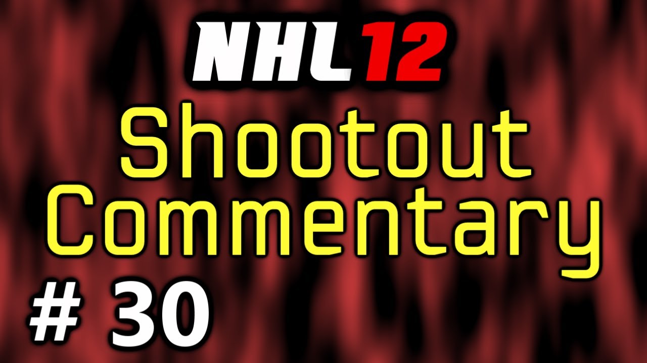 NHL 12: Shootout Commentary ep. 30 