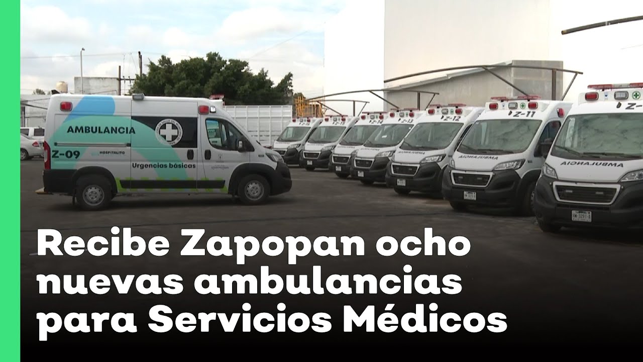 Recibe Zapopan ocho nuevas ambulancias para Servicios Médicos | Jalisco Noticias