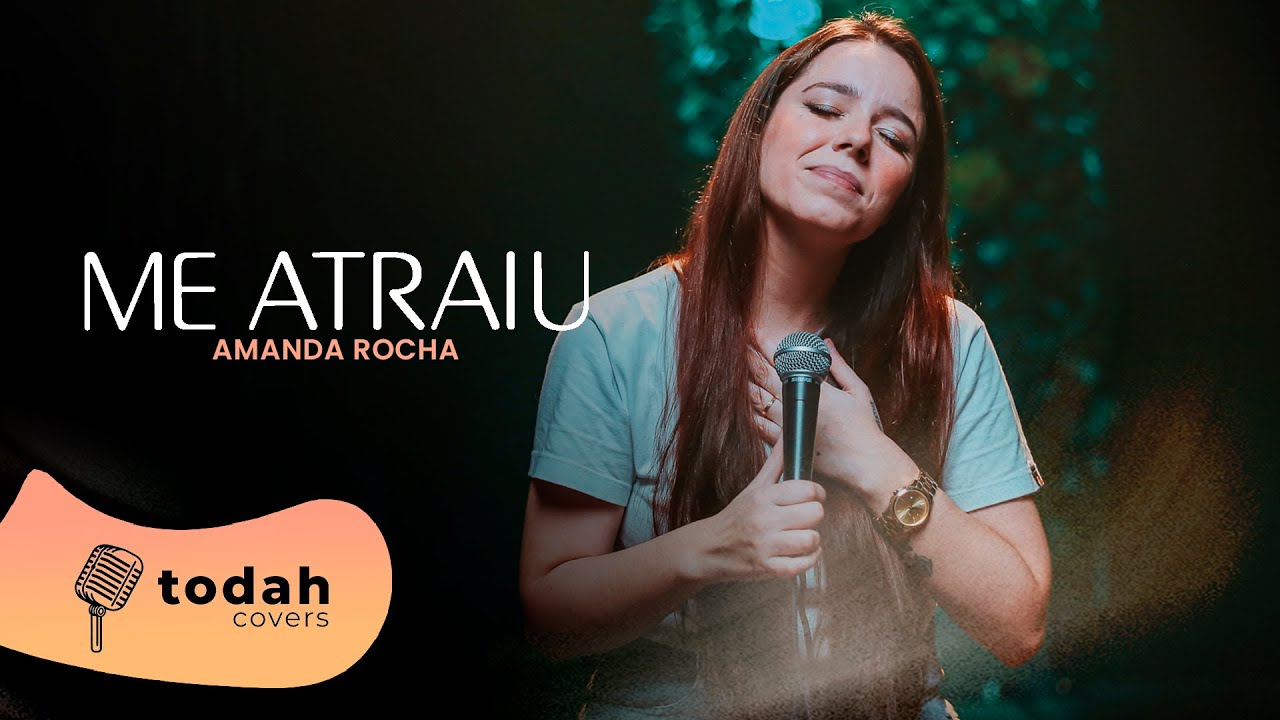 Amanda Rocha | Me Atraiu [Cover Gabriela Rocha]