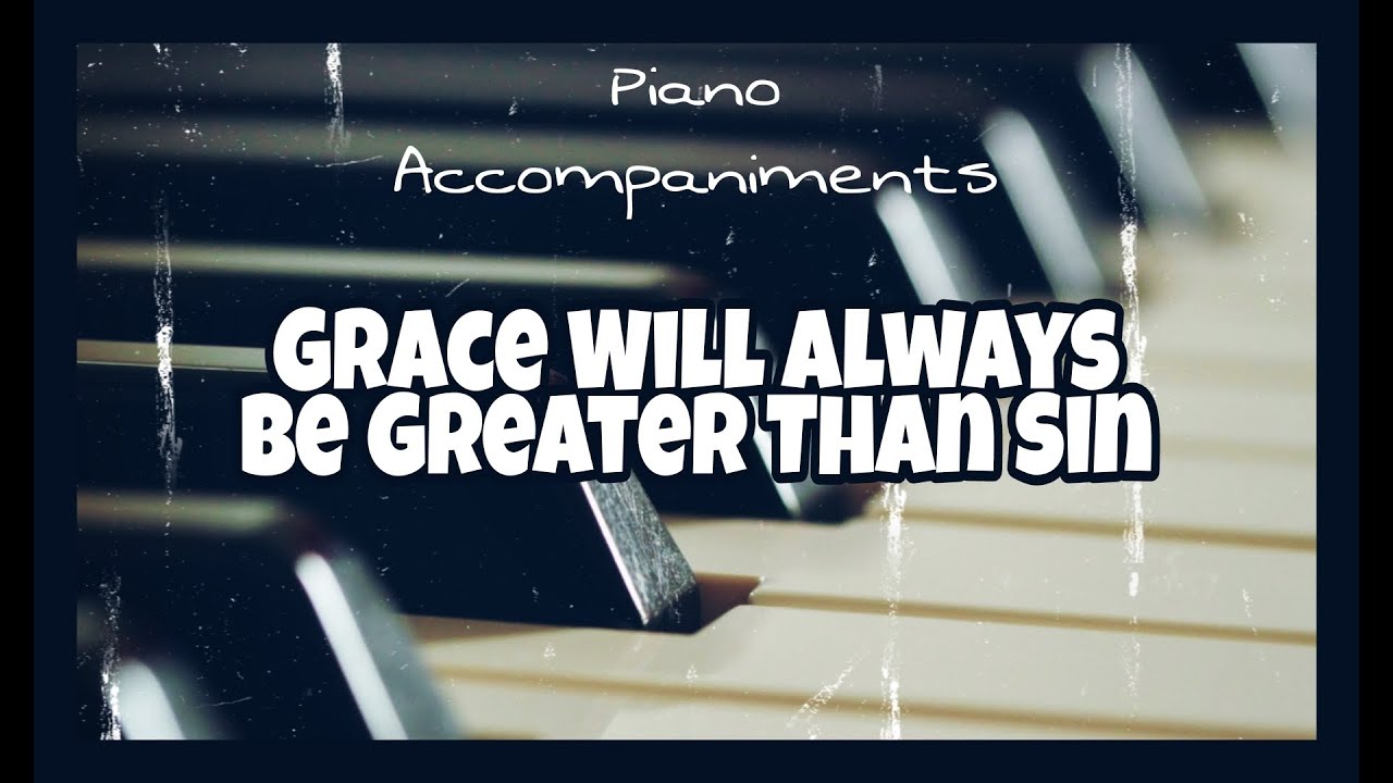 Grace Will Always Be Greater Than Sin (The Hoppers) | Piano Accompaniment with Chords by Kezia