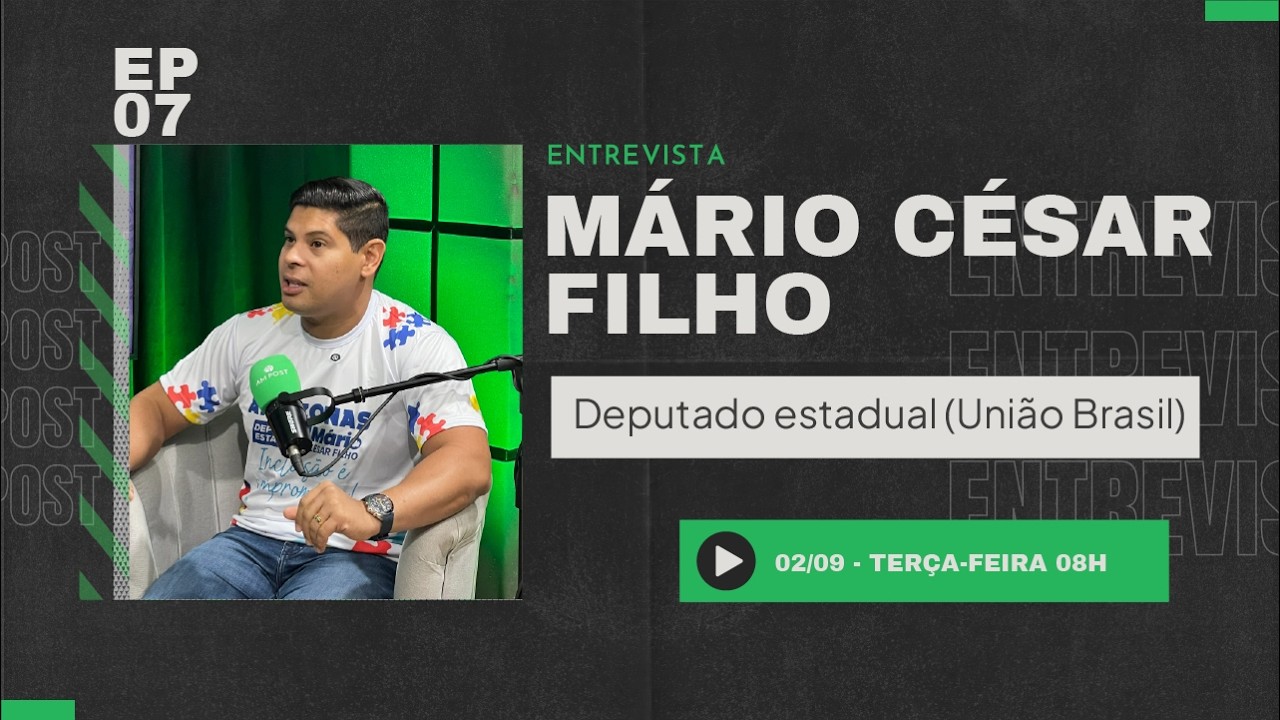 AM POST ENTREVISTA - Deputado estadual Mário César Filho (União Brasil)