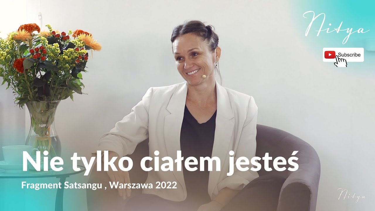 Nie tylko ciałem jesteś - satsang