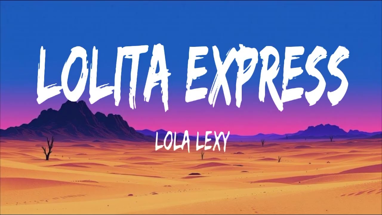 Lola Lexy &ndash; Lolita Express | Rmix (Lyrics) | &ldquo;The Pizza Was Me&rdquo;
