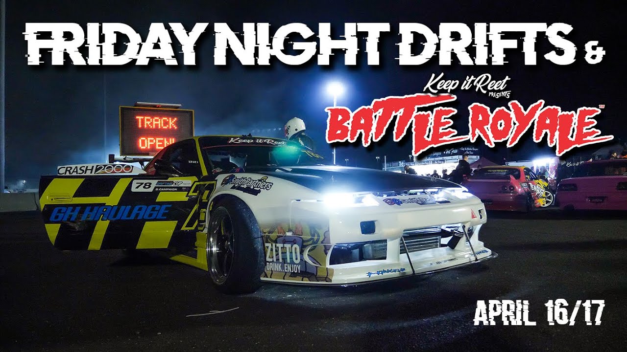 Friday Night Drifts & Battle Royale || April 2021