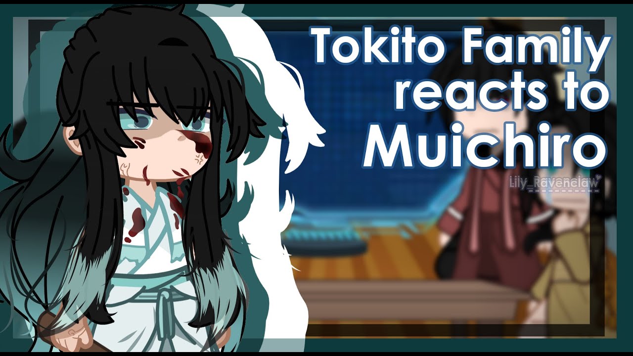 ll Tokito Family reacts to Muichiro  ☁ ll Season 3 Spoilers! ll