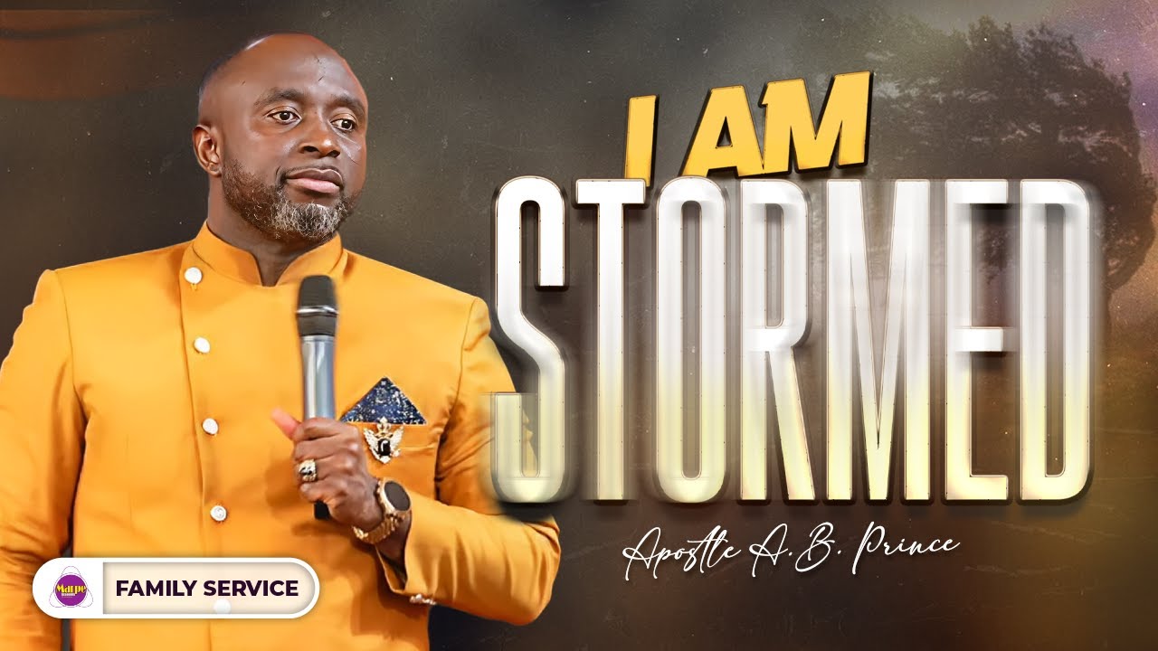 I AM STORMED | Apostle A.B. Prince | Marpe Assembly