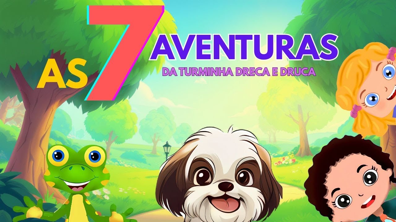 As 7 Aventuras da Turminha Dreca e Druca Kids (Música Infantil )