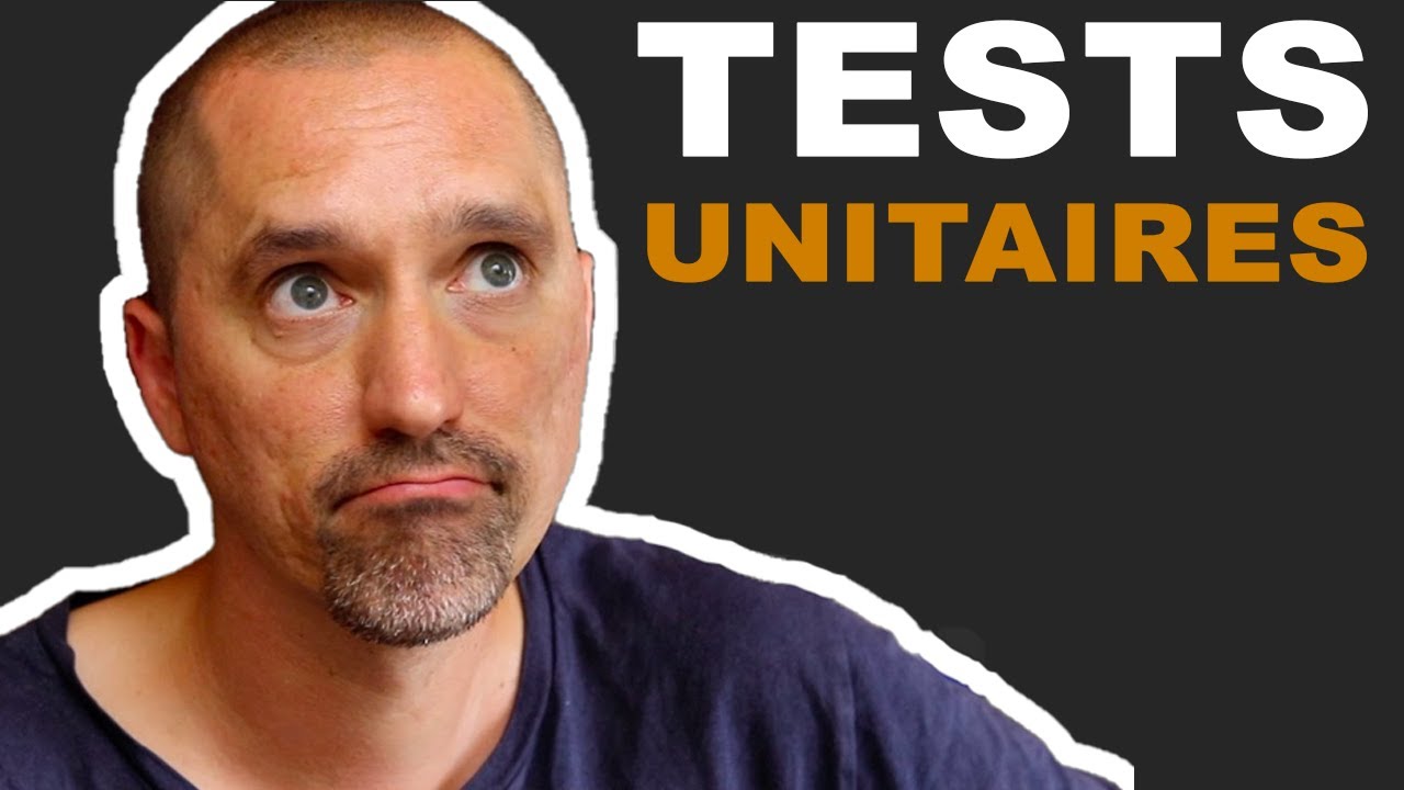 A quoi servent les tests unitaires ? Pourquoi faire des tests unitaires ?