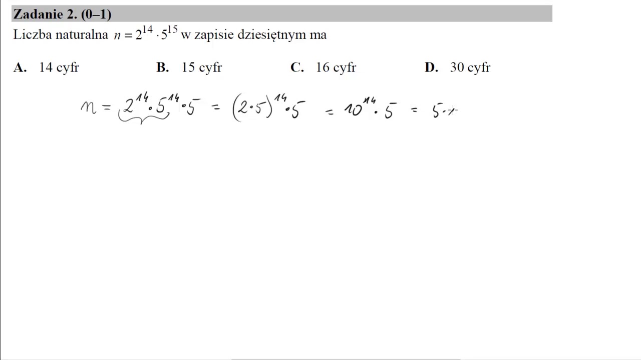 Matura podstawowa z matematyki maj 2019 zadanie 2 Liczba naturalna n=2^14&sdot;5^15 w zapisie dziesiętnym