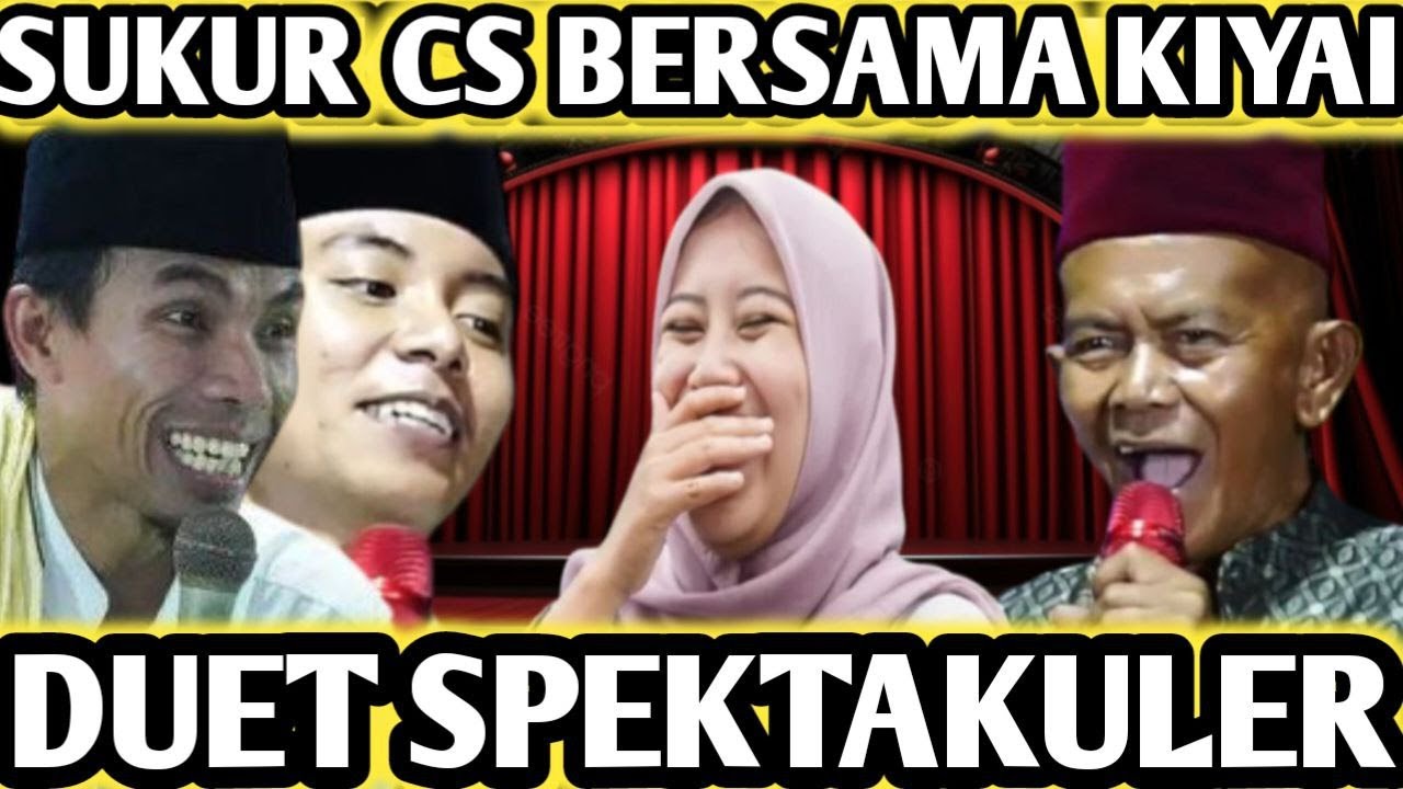 LAWAK SUKUR CS DAN KH YASIN 2025 FULL KETAWA