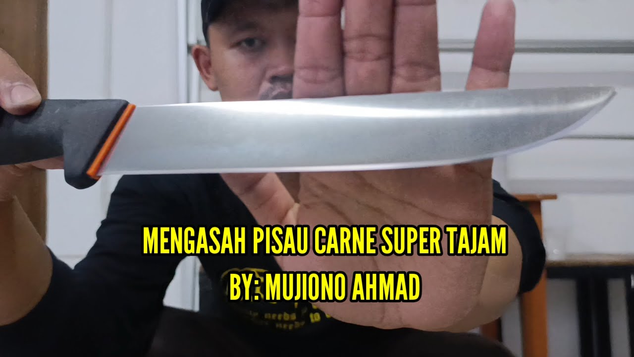 Mengasah Pisau CARNE Super Tajam ala Mujiono Ahmad