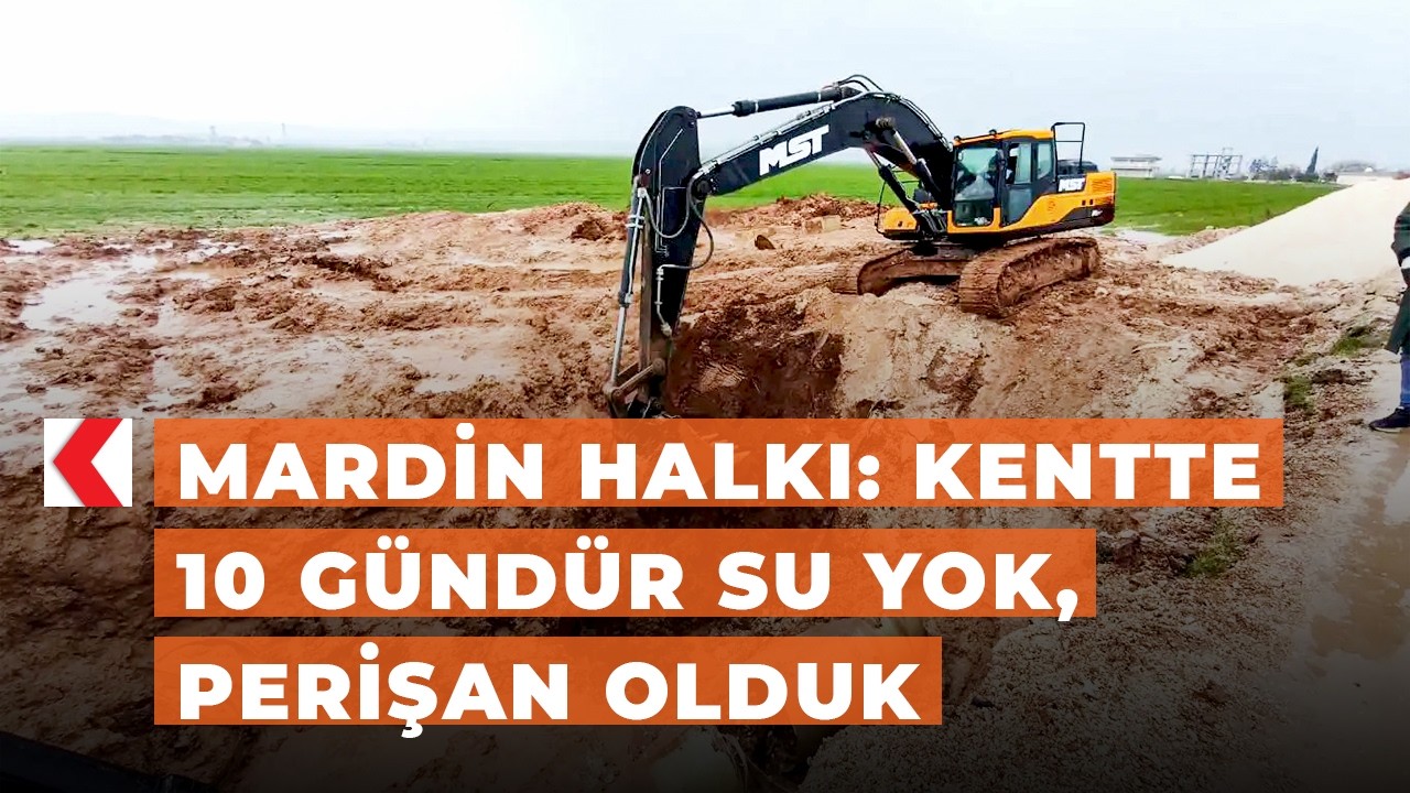 Mardin halkı: Kentte 10 gündür su yok, perişan olduk