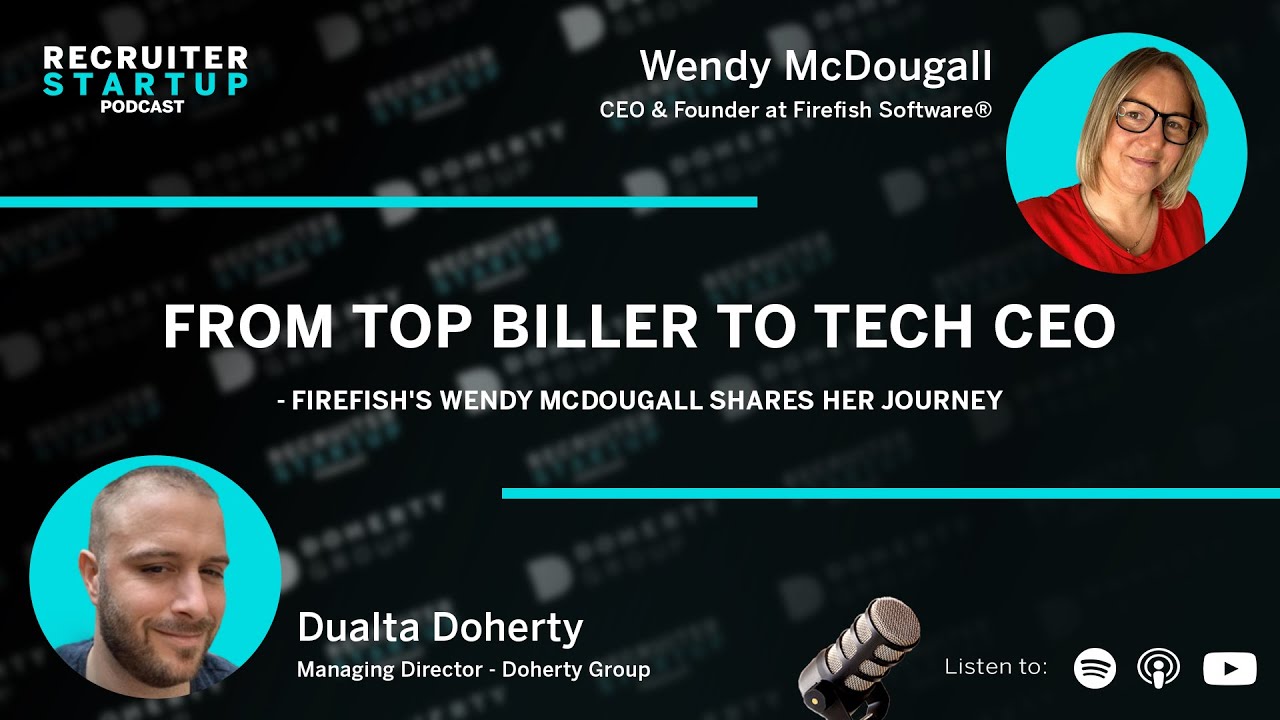 From Top Biller to Tech CEO - Firefish's Wendy McDougall Shares Her Journey