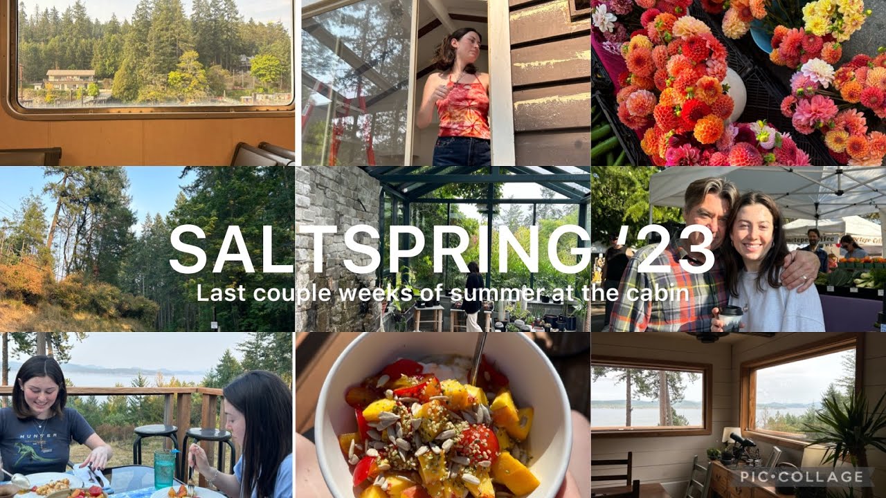 last couple weeks of summer + Saltspring trip!