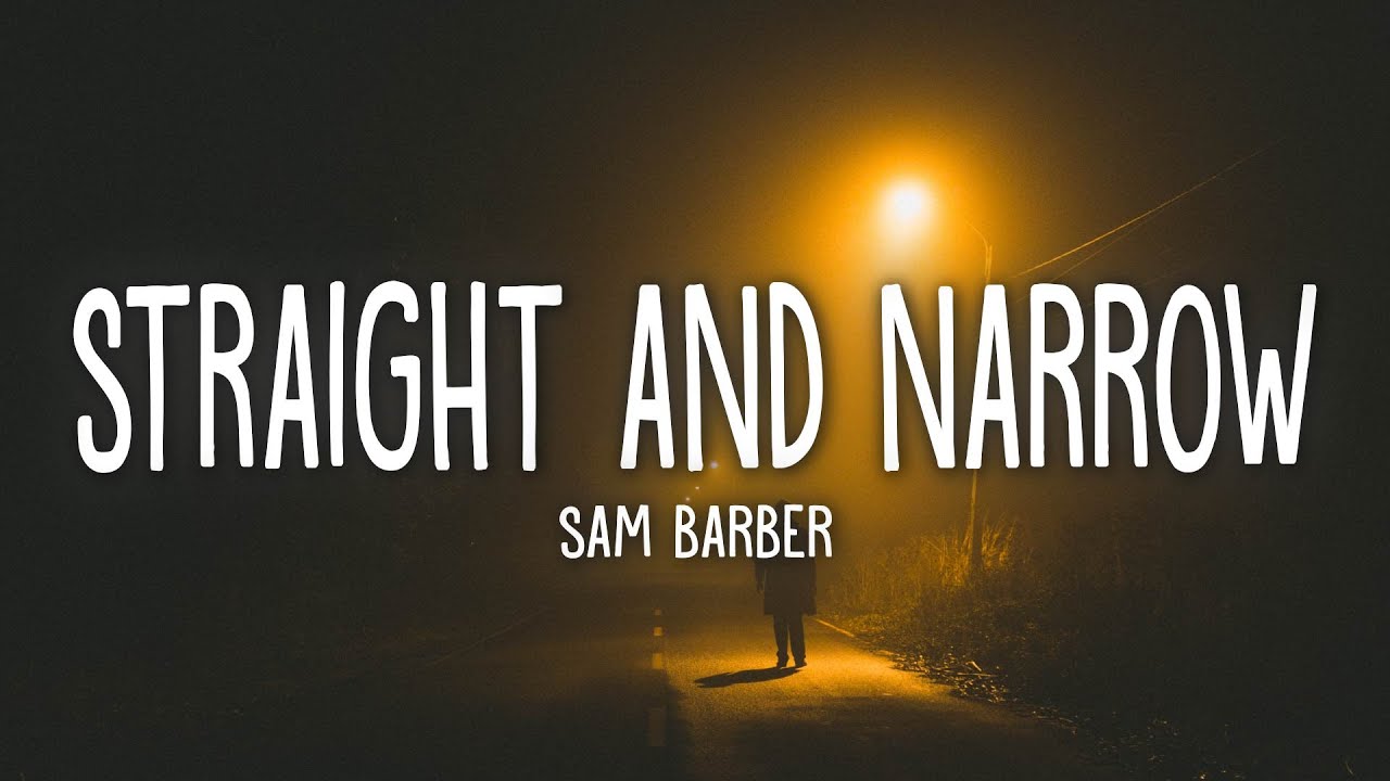 Sam Barber - Straight and Narrow (Lyrics)
