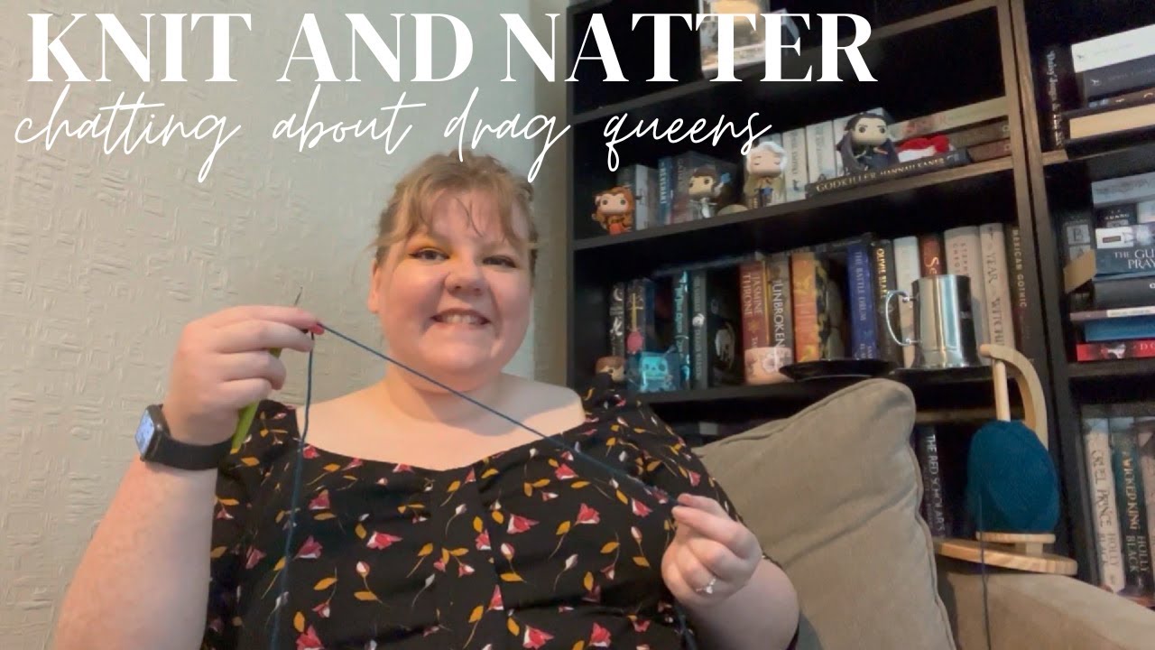 Knit & Natter - Drag Show Chat