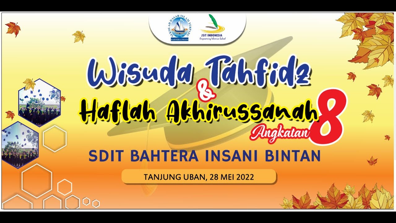 WISUDA TAHFIDZ & HAFLAH AKHIRUSSANAH ANGKATAN 8 SDIT BAHTERA INSANI 2022