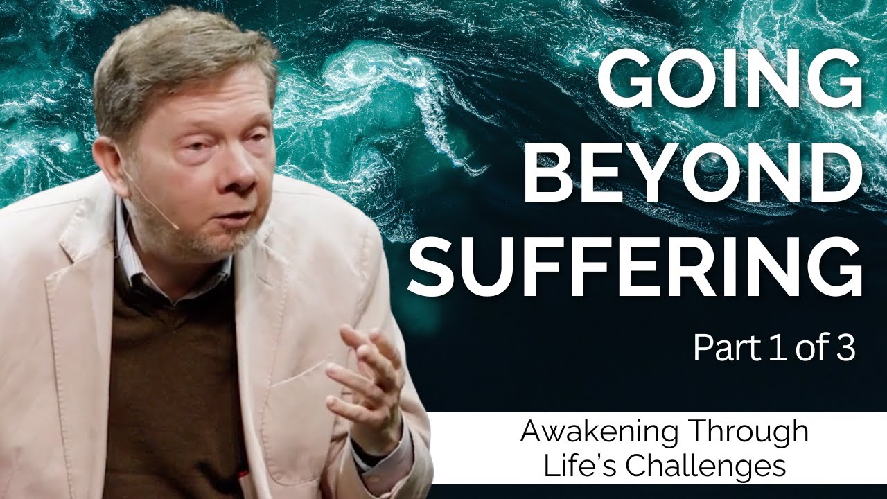 From Suffering To Awakening | Eckhart Tolle on Awakening Through Life's Challenges (Part 1)