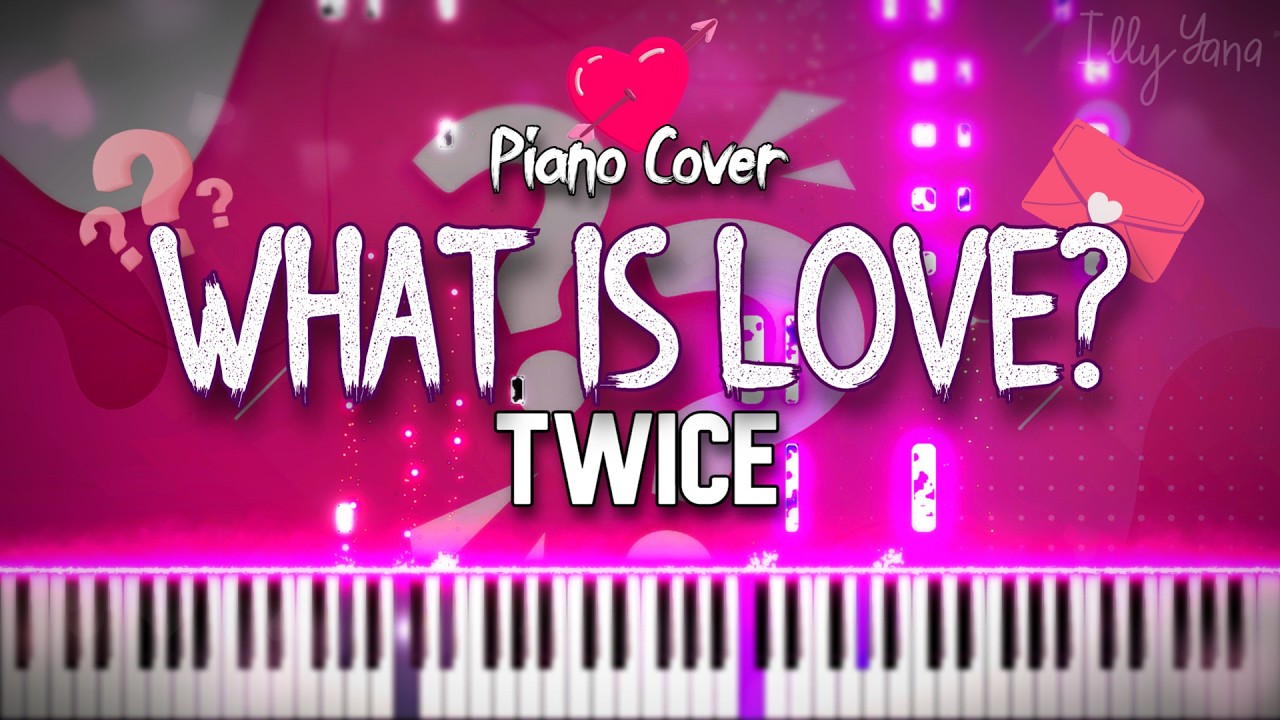 TWICE (트와이스) - 'What is Love?' | FULL Kpop Piano Tutorial / Cover