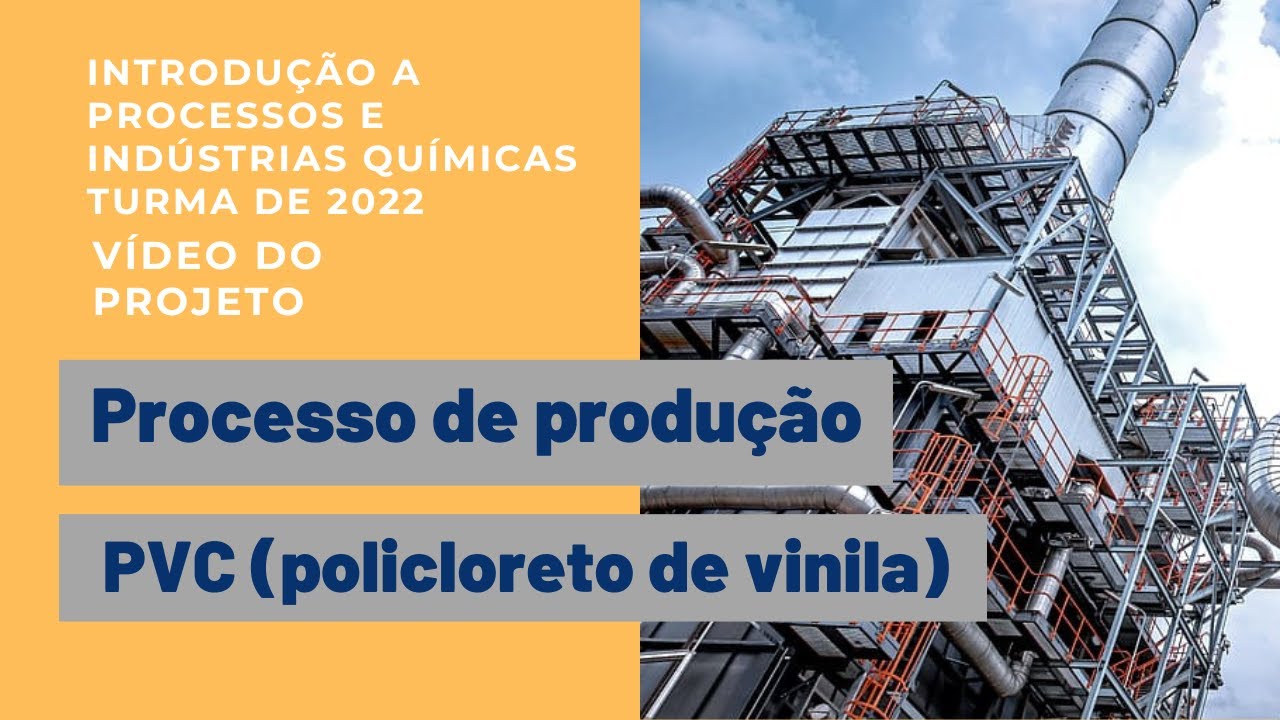 [EQ101 - 2022] Processo de produção do PVC (policloreto de vinila)