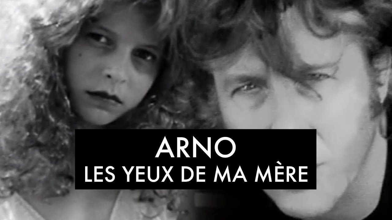 Arno - Les Yeux De Ma M&egrave;re (Clip Officiel)