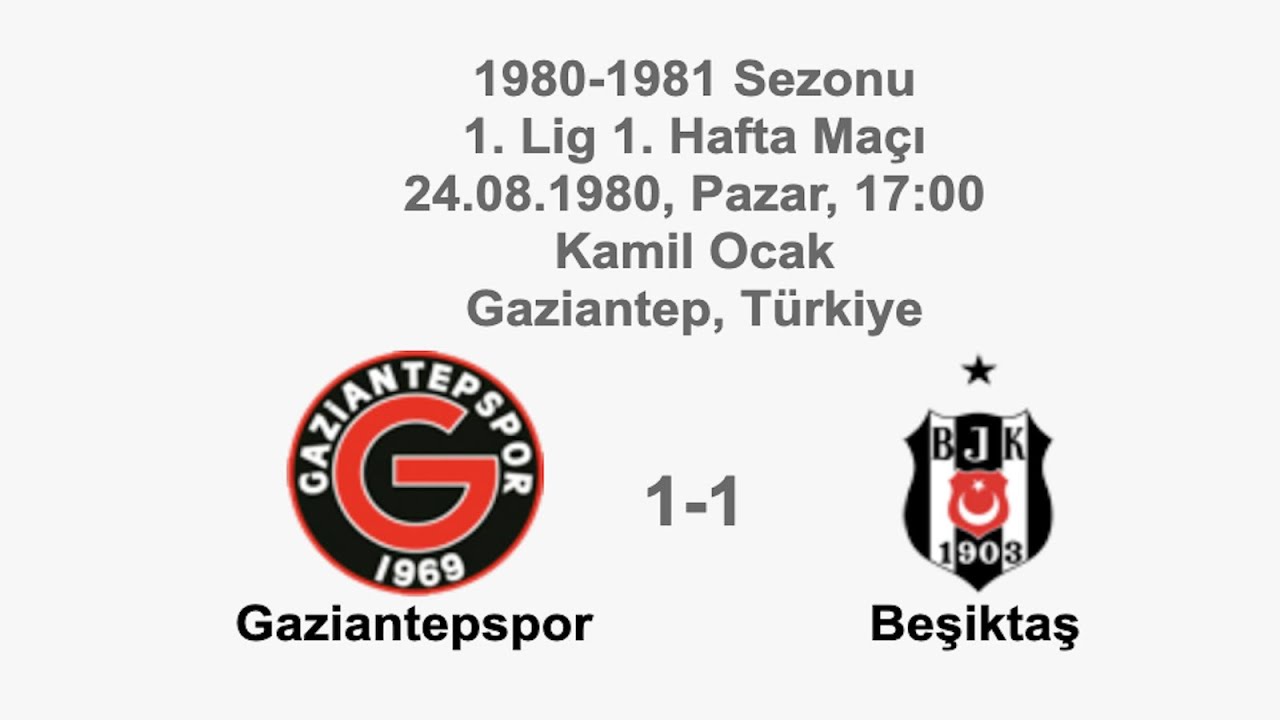 Gaziantepspor 1-1 Beşiktaş 24.08.1980 - 1980-1981 Turkish 1st League Matchday 1