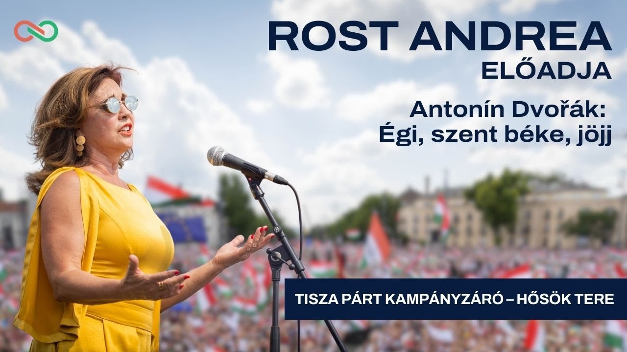 Rost Andrea előadja - Antonín Dvořák: Égi, szent béke, jöjj [Tisza Párt Kampányzáró- Hősök Tere]