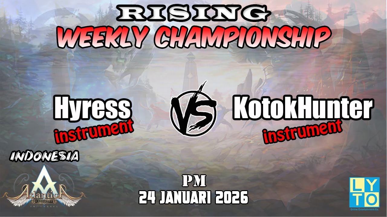 Hyress vs KotokHunter Rising PM Weekly 24 Januari 2026 | Atlantica Rebirth Indonesia