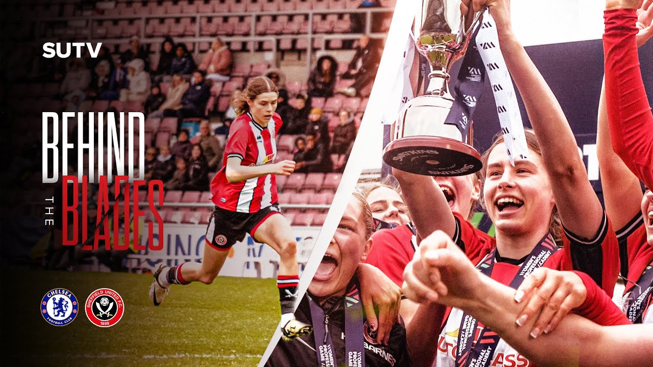PGA Cup final success for Blades U21s Women | Behind the Blades | Sheffield United 2-0 Chelsea