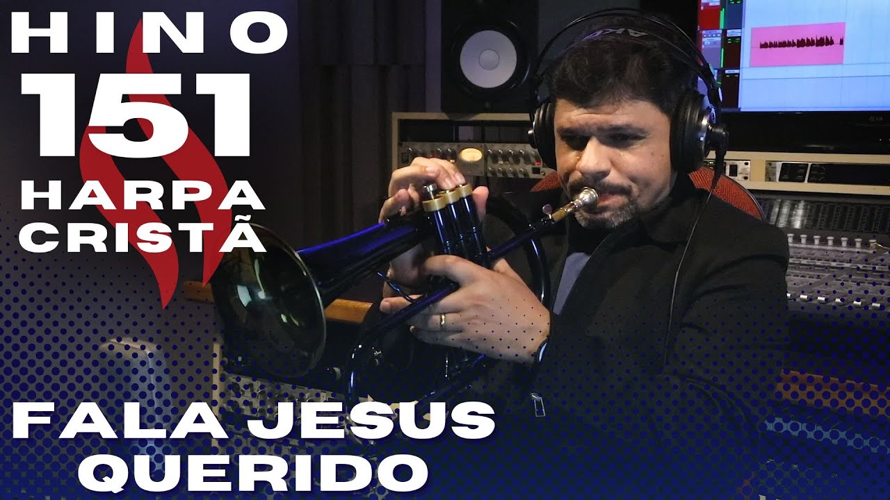 HINO 151 HARPA CRISTÃ - FALA JESUS QUERIDO