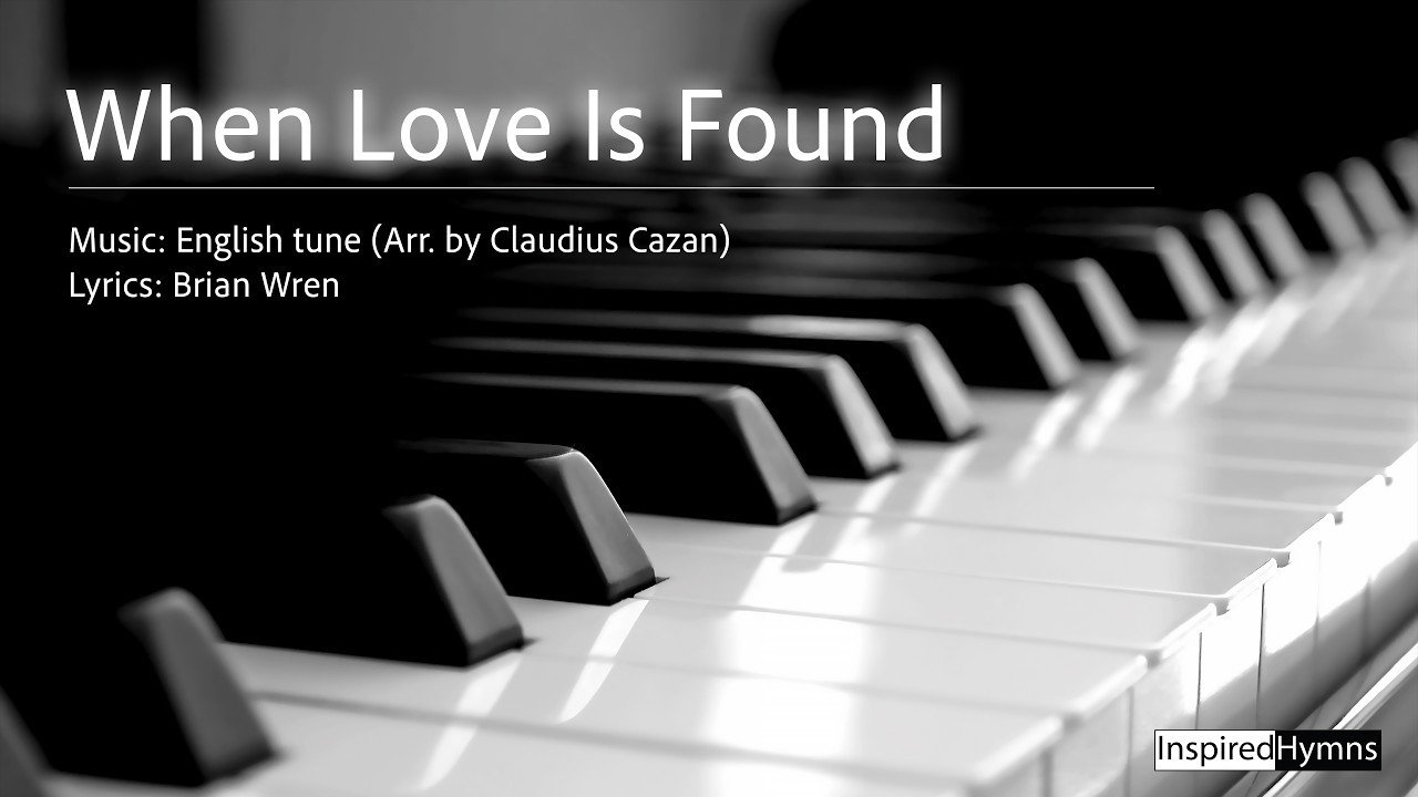 When Love Is Found | InspiredHymns