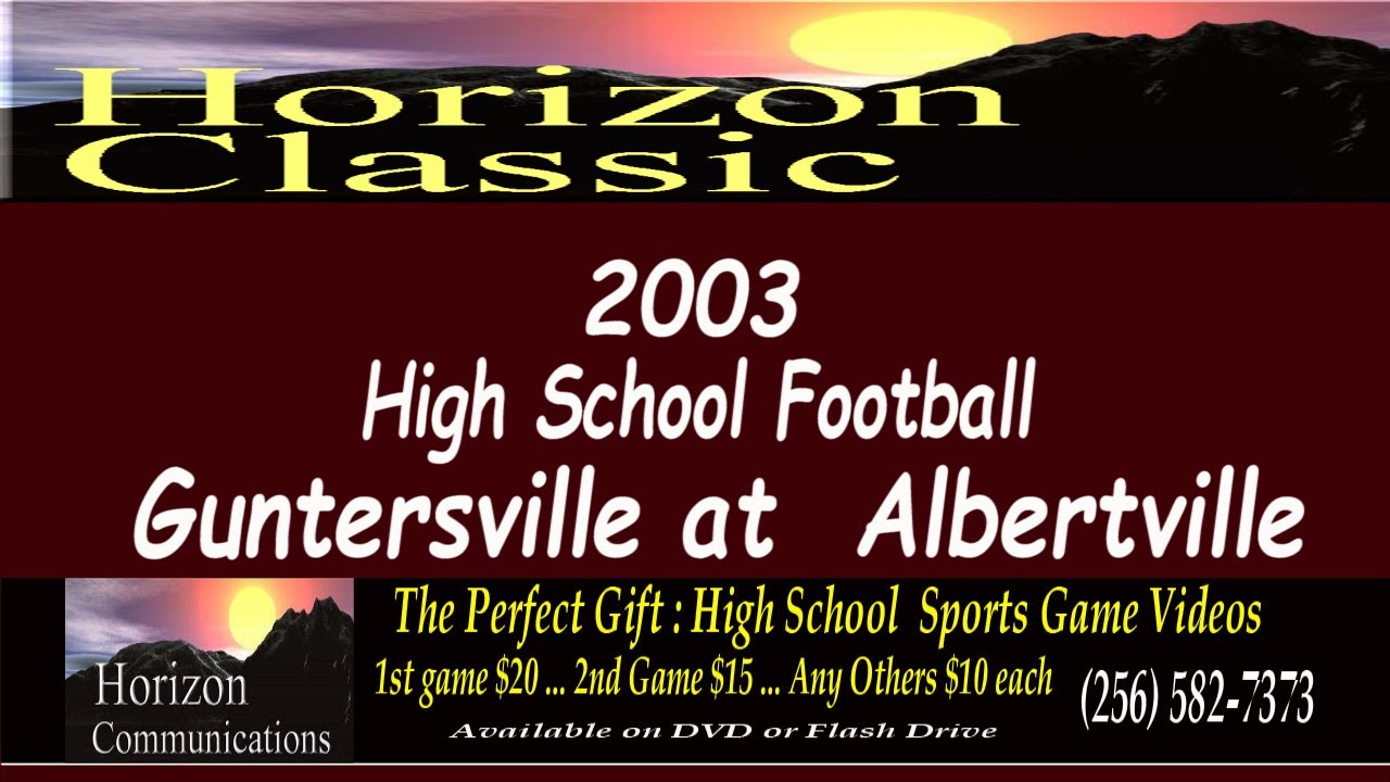 Horizon Communications Classic TV Bcast: 2003 Guntersville at Albertville H.S. Football 10-31-03