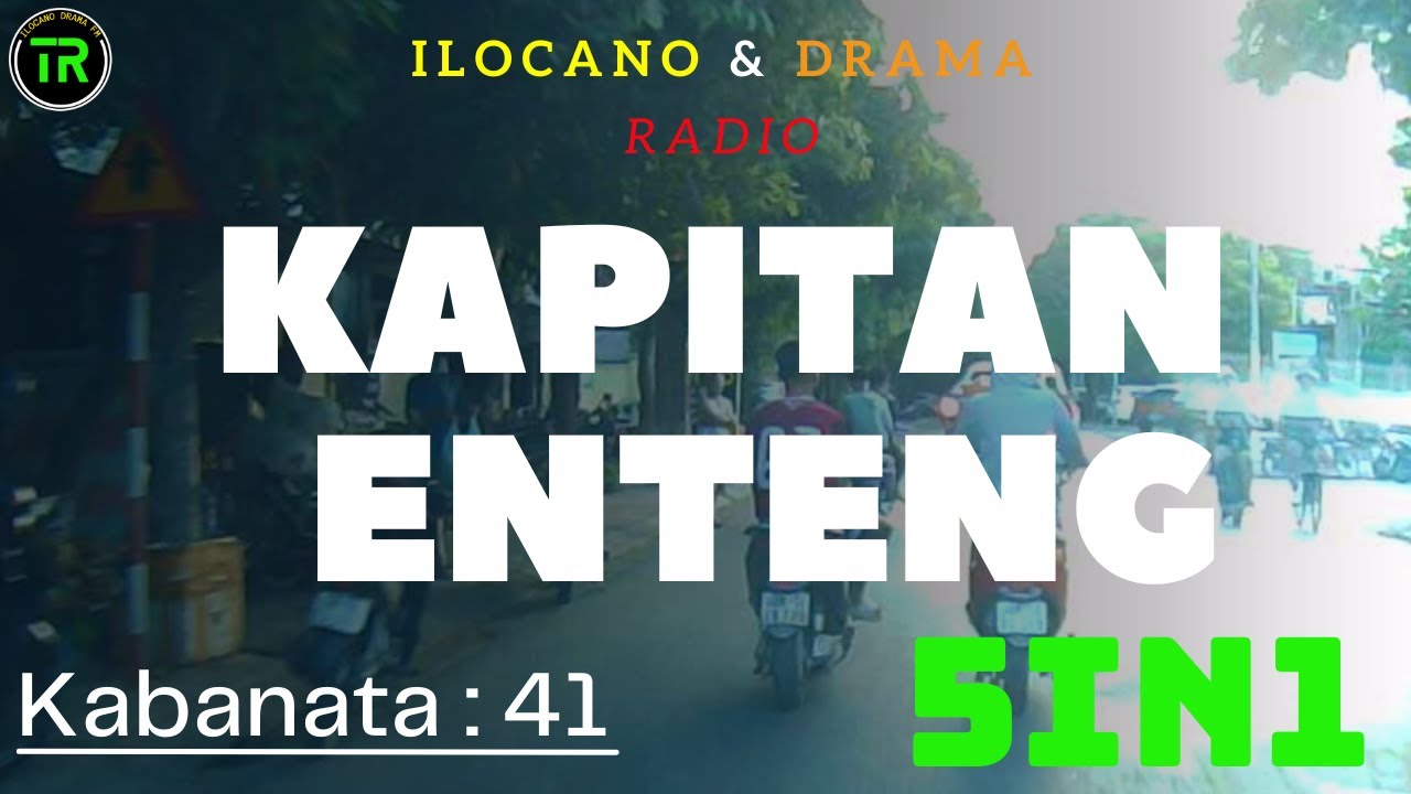 KAPITAN ENTENG 5IN1 - ILOCANO DRAMA RADIO - NOVEMBER 05, 2024
