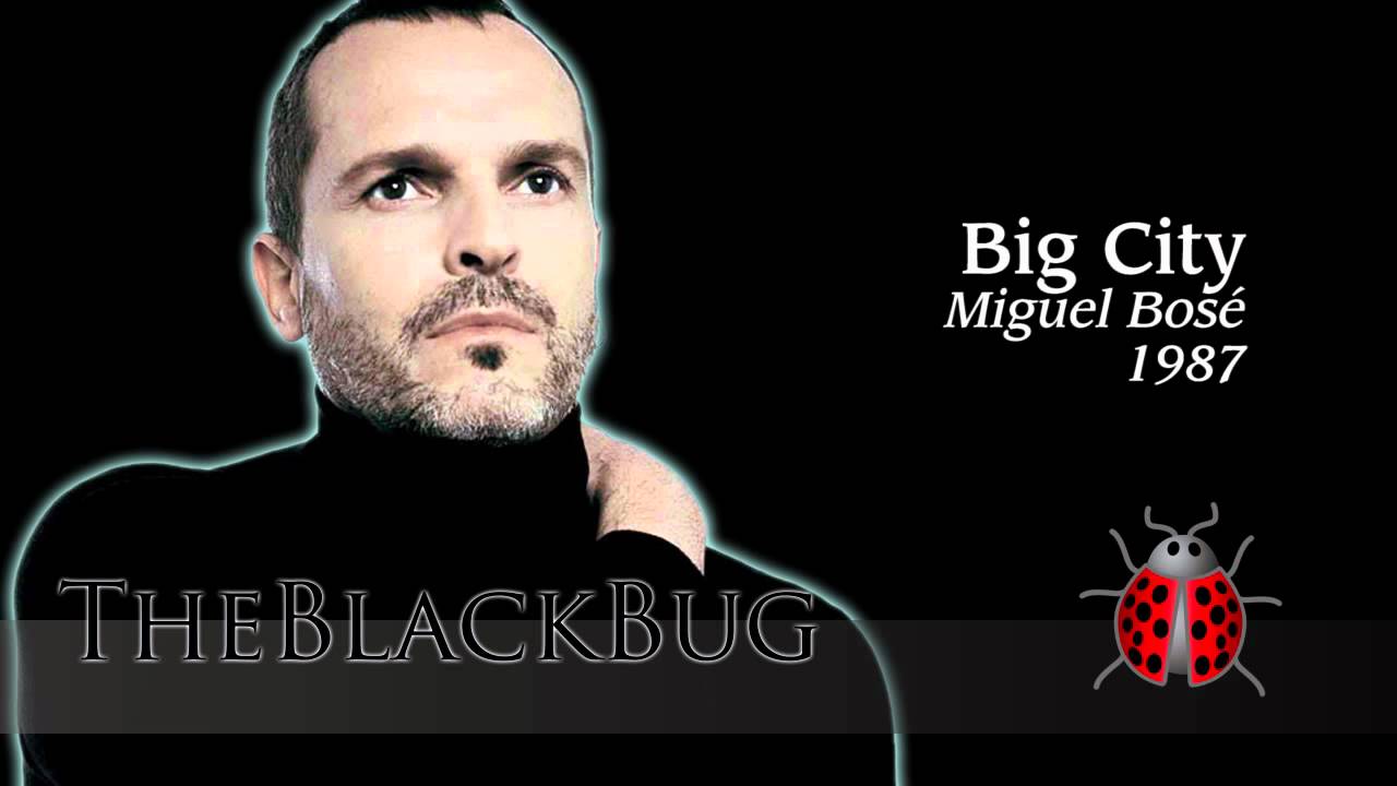 Big City - Miguel Bose