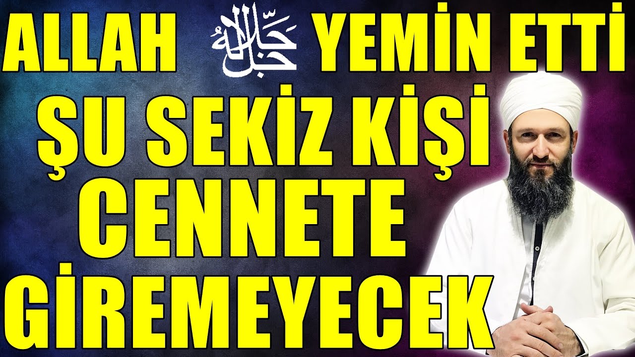 CENNETE GİRMEK İSTİYORSAN ŞU 8 ŞEYİ YAPMA ! Hüseyin ÇEVİK