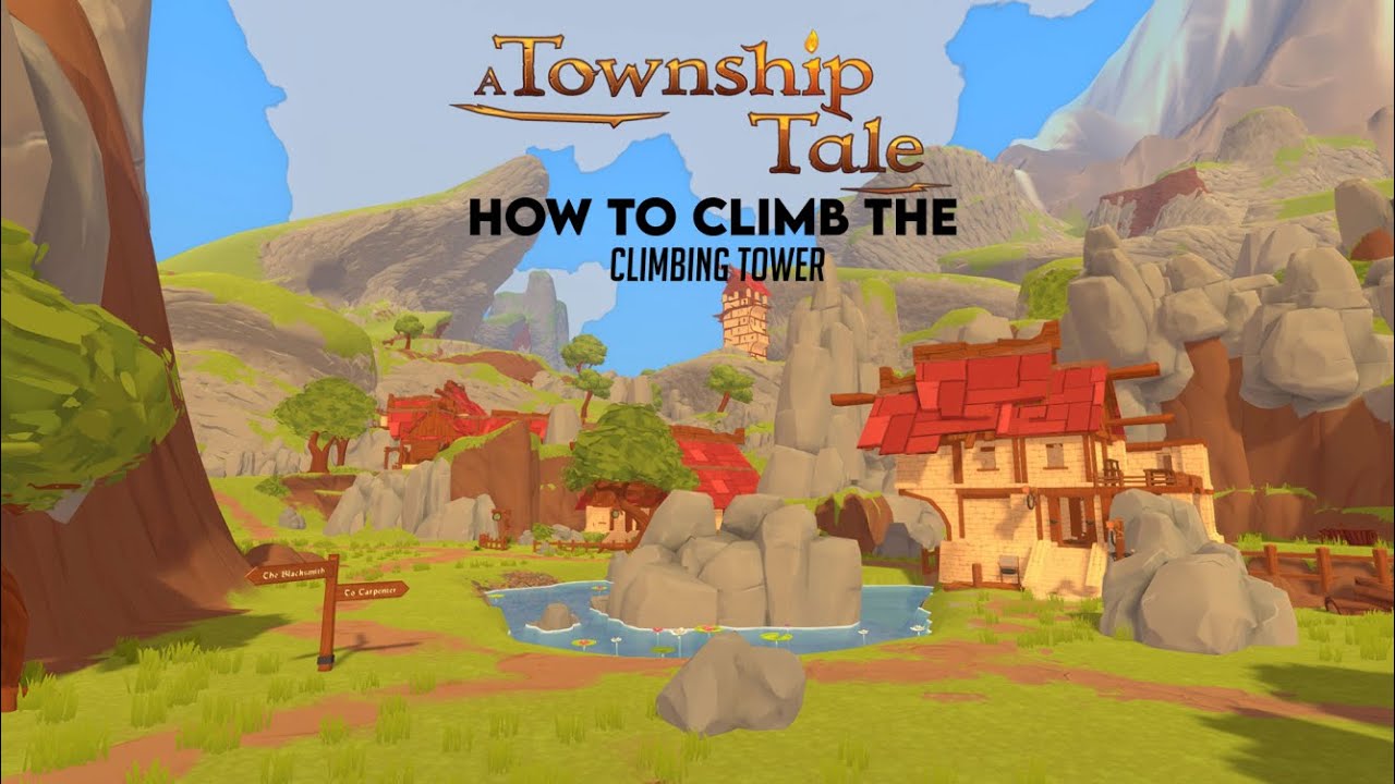 A Township Tale - How to Climb the *HUGE* Tower | A Township Tale | VR