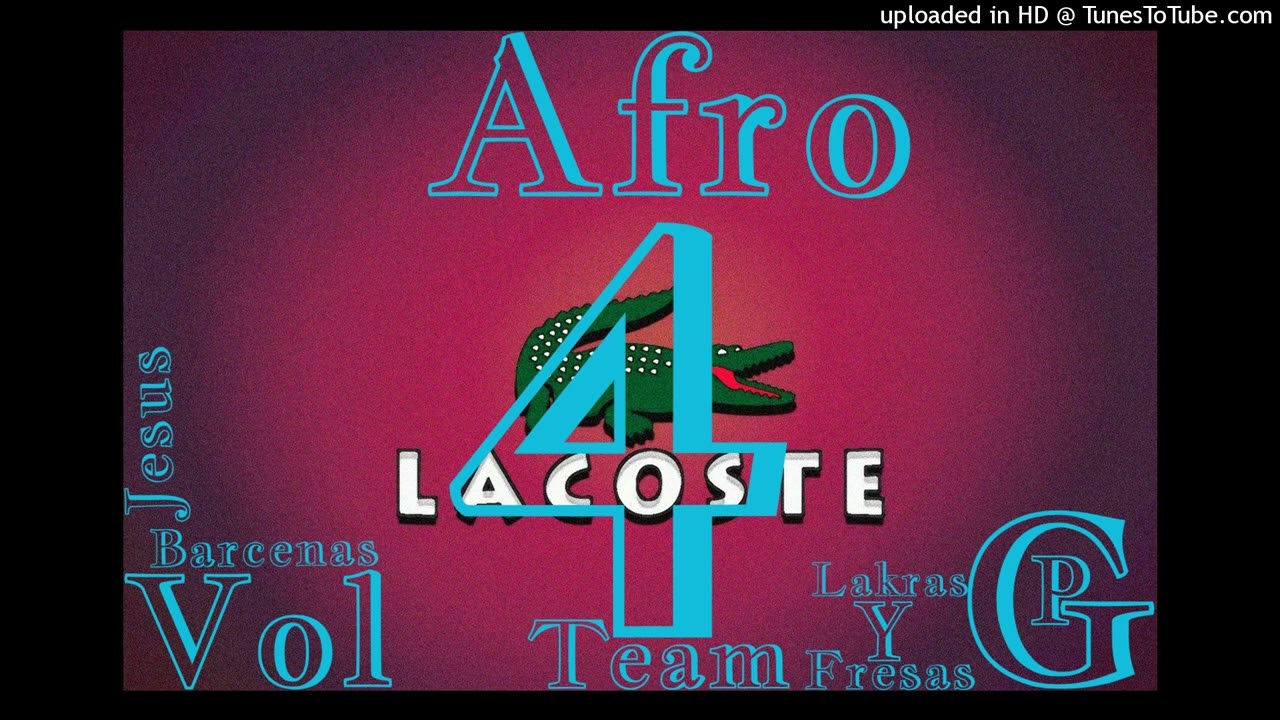 Afro Lacoste Vol 4-Jesus Barcenas DJ-Team Lakras Y Fresas De, Jean Carmona-GP De,Pedro Zavala